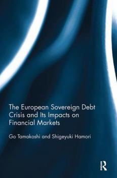 Paperback The European Sovereign Debt Crisis and Its Impacts on Financial Markets Book