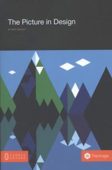 Paperback The Picture in Design: What Graphic Designers, Art Directors and Illustrators Should Know about Communicating with Pictures Book