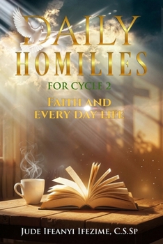 Homilies: Faith and everyday life: Cycle 2 (Daily Homilies)