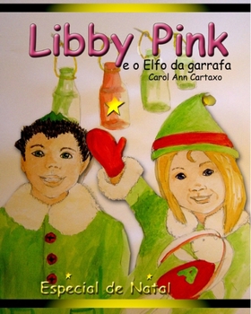 Paperback Libby Pink e o Elfo da garrafa: Especial de Natal [Portuguese] Book