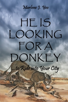 Paperback He Is Looking For A Donkey: To Ride into Your City Book