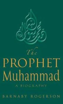 Hardcover The Prophet Mohammad: A Biography Book