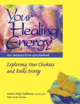 Paperback Your Healing Energy: An Interactive Guidebook to Exploring Your Chakras and Reiki Energy Book