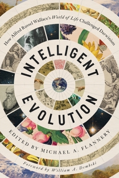 Paperback Intelligent Evolution: How Alfred Russel Wallace's World of Life Challenged Darwinism Book