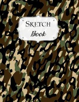 Sketch Book: Camo Camouflage - Sketchbook - Scetchpad for Drawing or Doodling - Notebook Pad for Creative Artists - #2