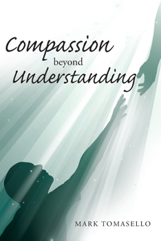Paperback Compassion beyond Understanding Book