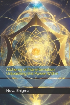 Paperback Alchemy of Transformation: Unleashing the Power Within Book