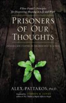 Paperback Prisoners of Our Thoughts: Viktor Frankl's Principles at Work Book