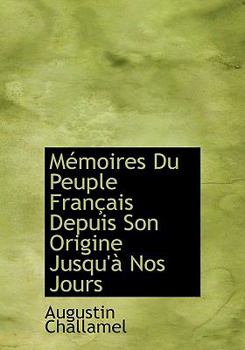 Hardcover M Moires Du Peuple Fran Ais Depuis Son Origine Jusqu' Nos Jours Book