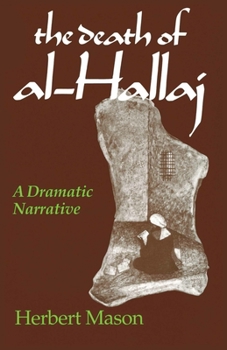 Hardcover The Death of al-Hallaj: A Dramatic Narrative Book