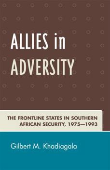 Paperback Allies in Adversity: The Frontline States in Southern African Security 1975D1993 Book