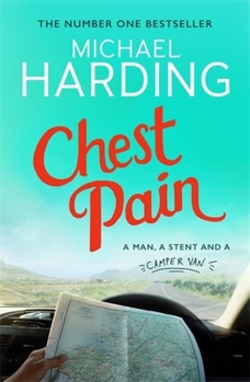 Paperback Chest Pain: A memoir of a man, a stent and a camper van Book