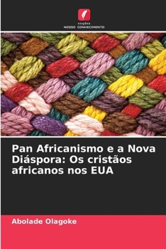 Paperback Pan Africanismo e a Nova Diáspora: Os cristãos africanos nos EUA [Portuguese] Book