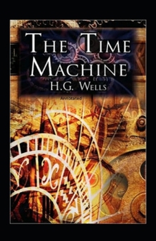 Paperback The Time Machine Annotated Book