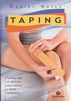 Paperback Taping. Autoayuda en dolores musculares y otras molestias [Spanish] Book