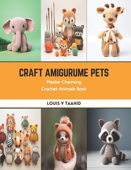 Paperback Craft Amigurume Pets: Master Charming Crochet Animals Book