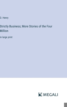 Hardcover Strictly Business; More Stories of the Four Million: in large print Book