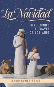 La Navidad: Reflexiones a Través de Los Años (Spanish Edition)