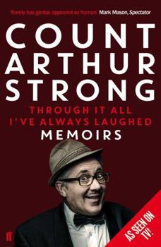 Paperback Through it All I've Always Laughed: Memoirs of Count Arthur Strong Book