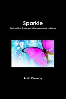 Paperback Sparkle: God and the Science of a Compassionate Universe Book