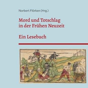 Paperback Mord und Totschlag in der Frühen Neuzeit: Ein Lesebuch [German] Book
