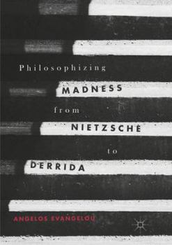 Paperback Philosophizing Madness from Nietzsche to Derrida Book