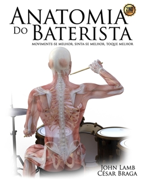 Paperback Anatomia do Baterista: Movimente-se Melhor, Sinta-se Melhor, Toque Melhor Book