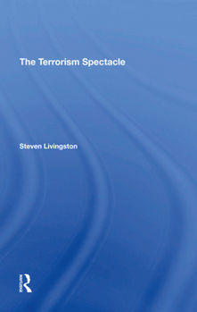 Hardcover The Terrorism Spectacle Book