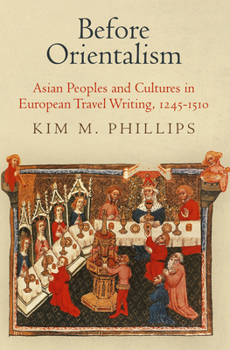 Hardcover Before Orientalism: Asian Peoples and Cultures in European Travel Writing, 1245-151 Book