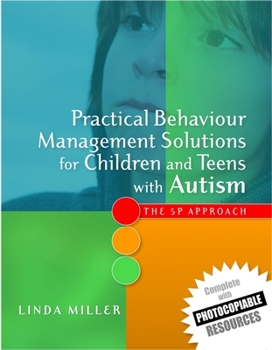 Paperback Practical Behaviour Management Solutions for Children and Teens with Autism: The 5p Approach Book