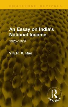 An Essay on India's National Income: 1925-1929 (Routledge Revivals)
