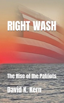 Right Wash: The Rise of the Patriots
