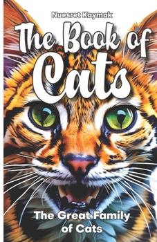 Paperback The Book of Cats: The Great Family of Cats Book