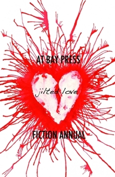 Paperback Jilted Love: At Bay Press Fiction Annual Book