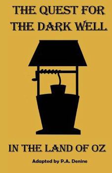 Paperback The Quest For The Dark Well In The Land Of Oz Book