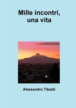 Paperback Mille incontri, una vita [Italian] Book