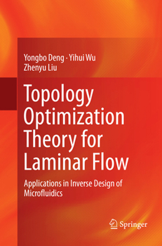 Paperback Topology Optimization Theory for Laminar Flow: Applications in Inverse Design of Microfluidics Book