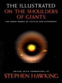 On the Shoulders of Giants: The Great Works of Physics And Astronomy