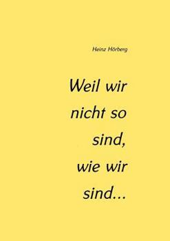 Paperback Weil wir nicht so sind, wie wir sind... [German] Book
