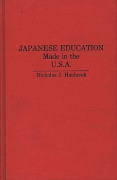 Hardcover Japanese Education: Made in the U.S.A. Book