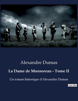 Paperback La Dame de Monsoreau - Tome II: Un roman historique d'Alexandre Dumas [French] Book