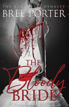 The Bloody Bride - Book #1 of the Rocchetti Dynasty