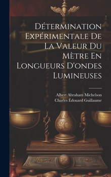 Hardcover Détermination Expérimentale De La Valeur Du Mètre En Longueurs D'ondes Lumineuses [French] Book