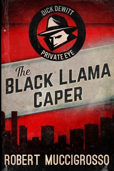 Paperback The Black Llama Caper (Dick DeWitt Mysteries Book 1) Book