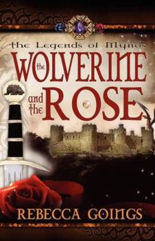 The Wolverine and the Rose - Book #1 of the Legends of Mynos