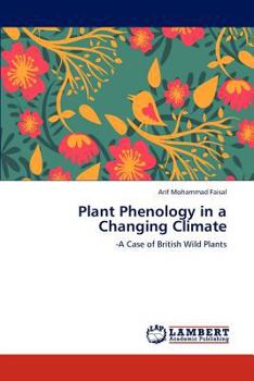 Plant Phenology in a Changing Climate: -A Case of British Wild Plants
