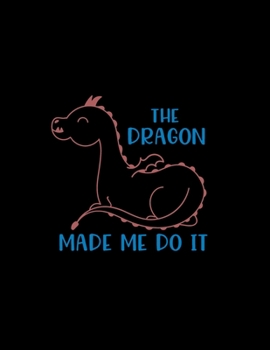 The Dragon Made Me Do It: Weekly Homework Tracking Notebook and Monthly Calendar, Write and Check Off Assignments Elementary School