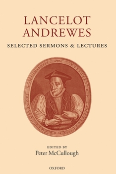 Hardcover Lancelot Andrewes: Selected Sermons and Lectures Book