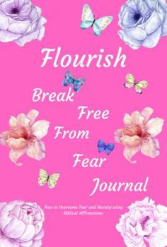 Paperback Break Free from Fear: How to Overcome Fear an Anxiety Using Biblical Affirmations Book