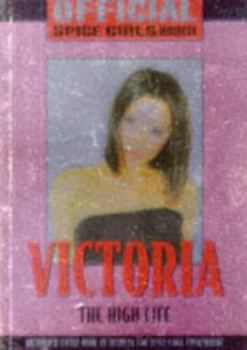 Paperback Victoria - the High Life: Official Spice Girls Pocket Books Book